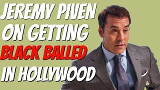 Jeremy Piven On Getting Black Balled In Hollywood