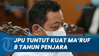 Kasus Pembunuhan Berencana Brigadir J, JPU Menuntut Kuat Ma’ruf 8 Tahun Penjara