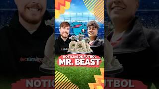  ME OBLIGARON ‼️ Las 5 Noticias de Fútbol con Mr Beast #futbol #mrbeast #football #viral #shorts