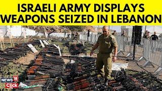 Israel News Today |  Israel Displays Weapons Seized From Lebanon | Israel Lebanon News | N18G