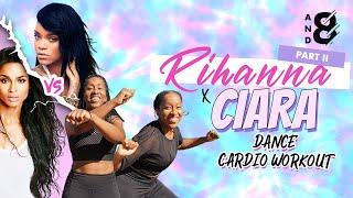 RiRi vs. CiCi - Part II: Fun Rihanna & Ciara Mashup Dance Workout // Full Body Cardio