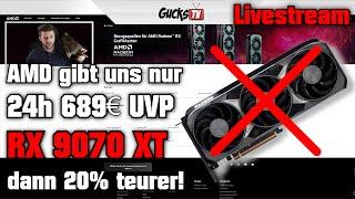 AMD gibt uns nur 24h 689€ UVP  Radeon RX 9070 XT wird teurer?! Verkaufsstart um 15 Uhr  Livestream