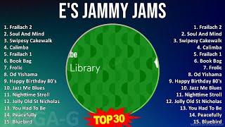 E ' s J a m m y J a m s MIX Best Songs, Greatest Hits ~