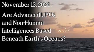 Nov 13, 2024 - Are Advanced UFOs and Non-Human Intelligences Based Beneath Earth’s Oceans?