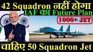 42 Squadron से कुछ नहीं होगा, IAF को चाहिए 50 Squadron Jet, IAF का Future Plan