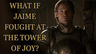 What If Jaime Fought At The Tower Of Joy? (Game Of Thrones)