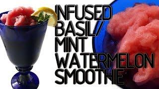 Cannabis Infused Watermelon Basil Mint Smoothie Cocktail Recipe: Infused Eats #63