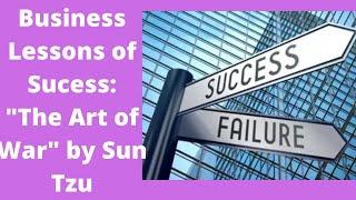 Business Lessons of Success: "The Art of War" by Sun Tzu