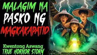 MALAGIM NA PASKO NG MAGKAKAPATID NA TAGA ORIENTAL MINDORO l Kwentong Aswang l True Horror Story