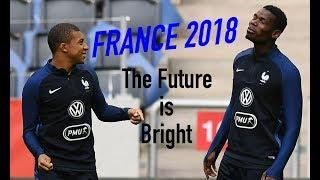 France 2018 - The Future is Bright - Mbappe, Dembele, Lemar, Pogba and more! - HD Football