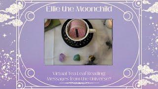 Virtual Tea Leaf Reading ~ Messages from the Universe?