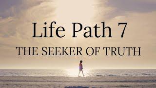 LIFE PATH 7 NUMEROLOGY  If your day of birth 7, 16, 25 | THE SEEKER OF TRUTH | YOUR LIFE PURPOSE