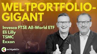 FTSE All-World ETF | Eli Lilly | TSMC | Exxon Mobil | 1. Jahr des Weltportfolio-Giganten von Invesco