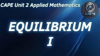 CAPE Unit 2 Applied Mathematics - Equilibrium I