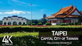 【4K】 1 HOUR DRONE FILM: «Taipei - Capital of Taiwan»  Ultra HD  Chillout (2160p Ambient UHD TV)