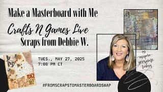 Crafts N Games Make a Masterboard with Me #FromScrapstoMasterboardSwap with Scraps from Debbie W.
