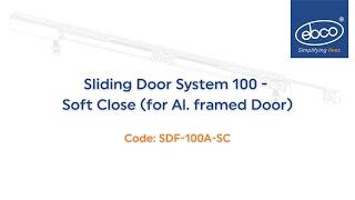 Sliding Door System 100 - Soft Close (for Al. Framed Door)