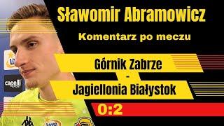 Sławomir Abramowicz po meczu Górnik Zabrze - Jagiellonia Białystok 0:2, 3.11.2024