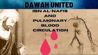 Ibn al-Nafis and Pulmonary blood circulation.