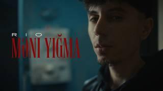 RIO — MƏNİ YIĞMA (Official Music Video)