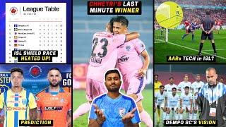 Chhetri's last minute winner|AARs tech in ISL?|KBFC vs FC Goa|ISL Shield Race |DEMPO SC's Vision