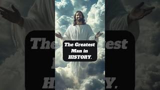 The Most Influential Man in History: Jesus Christ