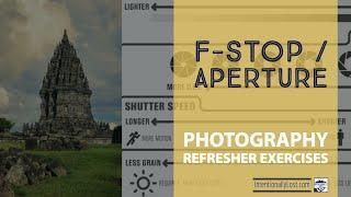 Photography Refresher Exercises - Aperture / f-stop