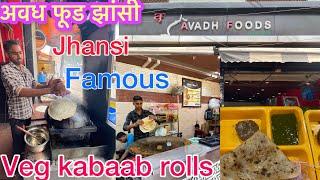 AVADH FODS JHANSI | JHANSI FAMOUS VEG KABAB ROLLS. #jhansi #jhansifood #vegkabab #jhansifoodvlog