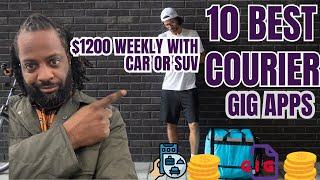 Top Ten Courier Gig Apps No people or Fast Food Delivery Car or SUV $1200 Weekly