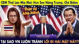 Thái Lan mỉa mai: Hun Sen nâng Trump, chê Biden - tại sao Việt Nam luôn tránh lối đi hai mặt này?