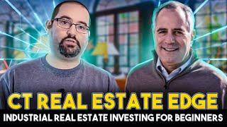 CT Real Estate Edge | Industrial Real Estate Investing for Beginners