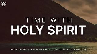 Time With Holy Spirit: 1 Hour of Peaceful Worship Music