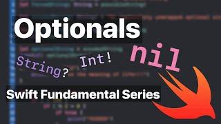 Swift Fundamentals - Optionals, Nil, Optional Binding, Implicitly Unwrapped Optionals