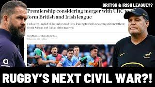 RUGBY'S NEXT CIVIL WAR?! | A BRITISH & IRISH LEAGUE??!