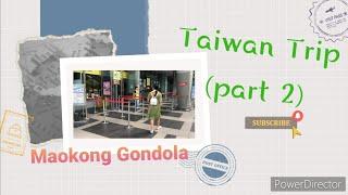 TAIWAN TRIP part 2 (Maokong Gondola) | W Space 