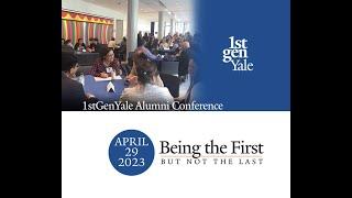 1stGenYale Alumni Conference — Being the First, But Not the Last, April 29, 2023