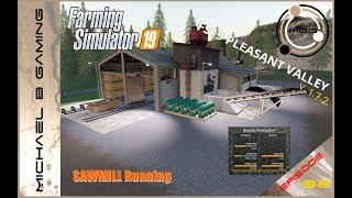 PLEASANT VALLEY : Sawmill Running : FS19 : Episode 02