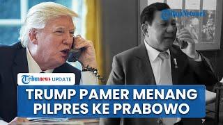 Donald Trump Pamer Menang Pilpres AS ke Prabowo: Ini Pemilu Paling Sukses dalam 100 Tahun