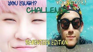 YOU LAUGH = YOU LOSE! CHALLENGE : SEVENTEEN (세븐틴) EDITION