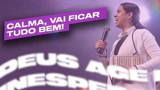 CALMA, VAI FICAR TUDO BEM! | Camila Barros