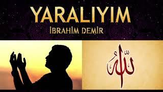 Yürekleri kavuran ilahi - Yaralıyım ah yaralı ben Rasul'e Sevdalıyım İlahisi / İbrahim Demir