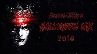 HALLOWEEN MIX 2018 [by MJFV] | Michael Jackson