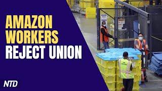 NYC Amazon Workers Vote Against Unionizing; Warren Buffett Reveals Big Investments | NTD Business