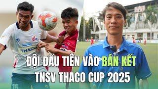 Đội đầu tiên vào bán kết TNSV THACO cup 2025: "Giờ phút này cố gắng lấy cúp thôi" | TNSV THACO CUP