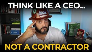 Contractors Have To Think Like Real Business Owners