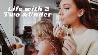 LIFE WITH 2 TWO AND UNDER! Alli Marie