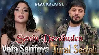 Vefa Serifova & Tural Sedali - Senin Derdinden 2024 ( Remix BlackBeatsZ )