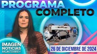 Noticias MTY con Brenda Cavazos | Programa Completo 26 de diciembre de 2024