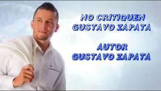 No Critiquen - Gustavo Zapata