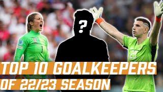 The TOP 10 GOALKEEPERS of 2022/2023!